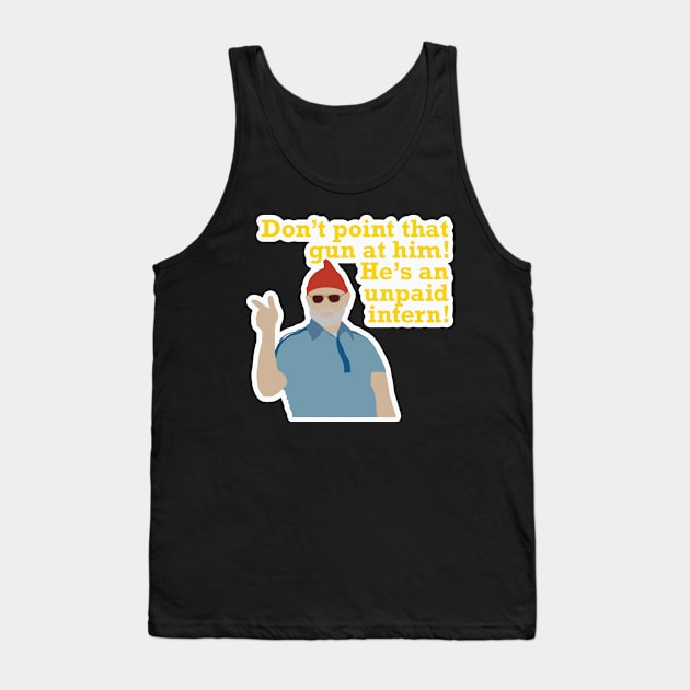 Steve Zissou, Unpaid Intern Tank Top by Ghastlyguy